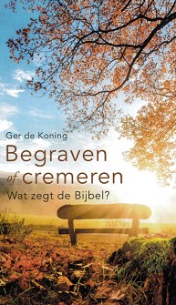 Begraven of cremeren, Wat zegt de Bijbel